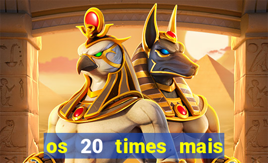 os 20 times mais antigos do brasil